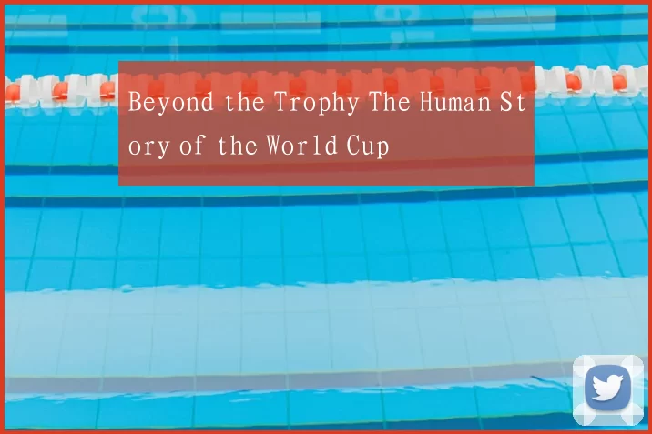 Beyond the Trophy The Human Story of the World Cup